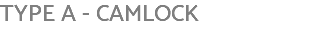 TYPE A - CAMLOCK