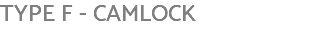 TYPE F - CAMLOCK